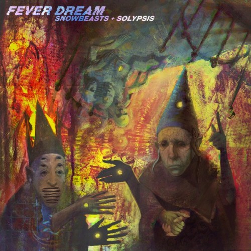 Snowbeasts & Solypsis – Fever Dream (2020)