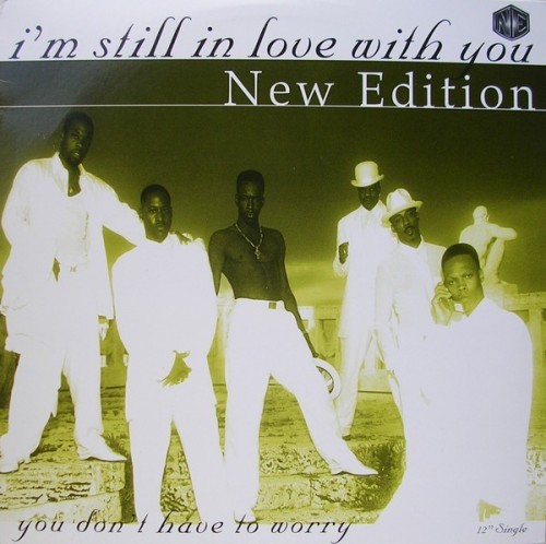 New Edition – I’m Still In Love With You / You Don’t Have To Worry (1996)