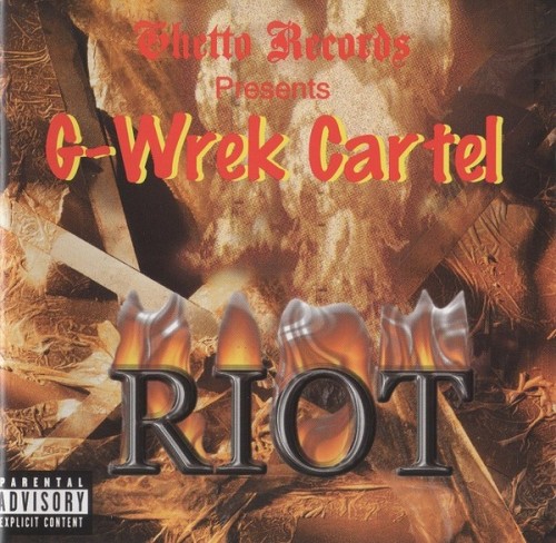 Various Artists - Ghetto Records Presents G-Wrek Cartel-Riot (2000) Download