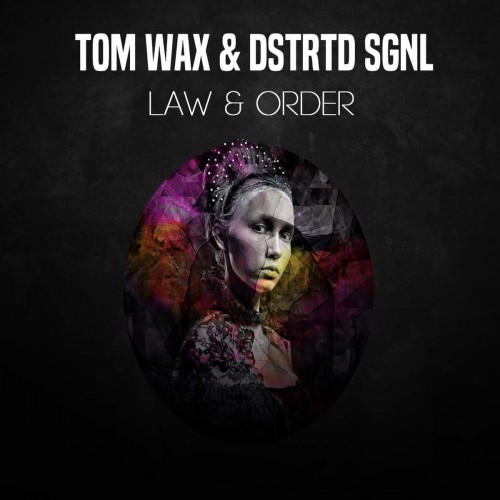 Tom Wax & DSTRTD SGNL – Law and Order (2023)