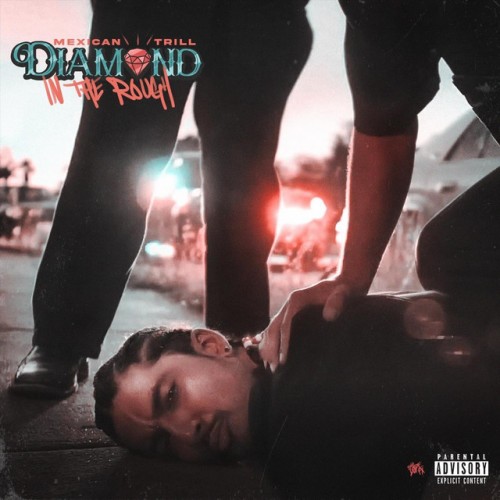 Mexican Trill - Diamond In The Rough (2022) Download