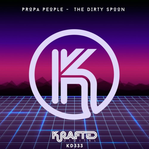 Propa People - The Dirty Spoon (2023) Download
