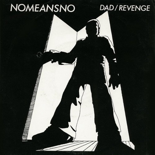 Nomeansno - Dad / Revenge (2022) Download