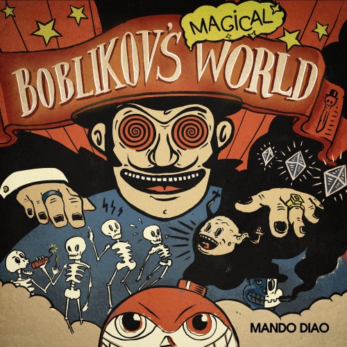Mando Diao – Boblikov’s Magical World (2023)