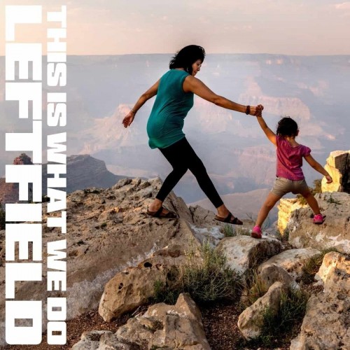 Leftfield - This Is What We Do (2022) Download