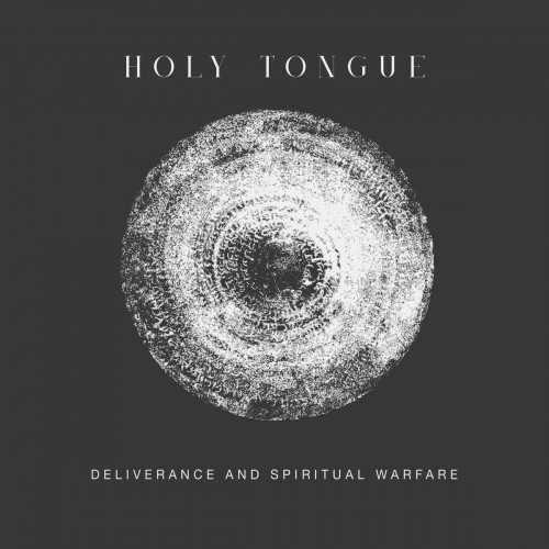 Holy Tongue - Deliverance and Spiritual Warfare (2023) Download