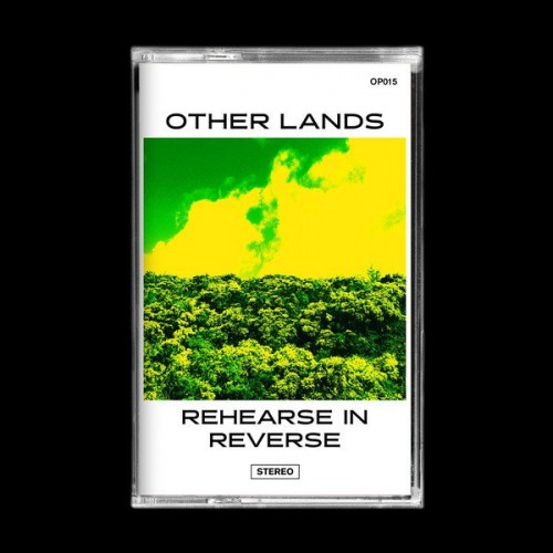 Other Lands - Rehearse In Reverse (2019) Download