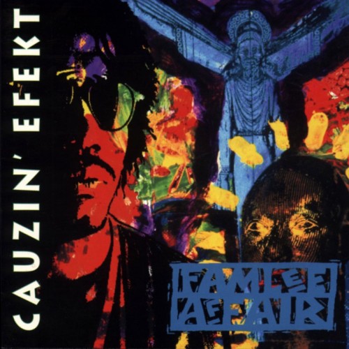 Cauzin' Efekt - Famlee Affair (1994) Download