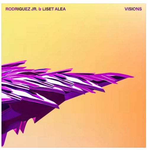 Rodriguez Jr. & Liset Alea – Visions (2023)