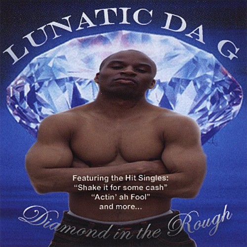 Lunatic Da G - Diamond In The Rough (2008) Download