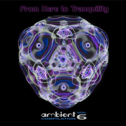 Various Artists - From Here To Tranquility Volume 6 (The Renaissance) (2016) Download