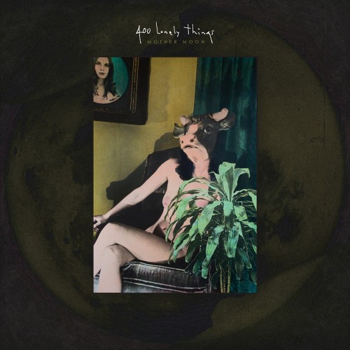 400 Lonely Things - Mother Moon (2023) Download