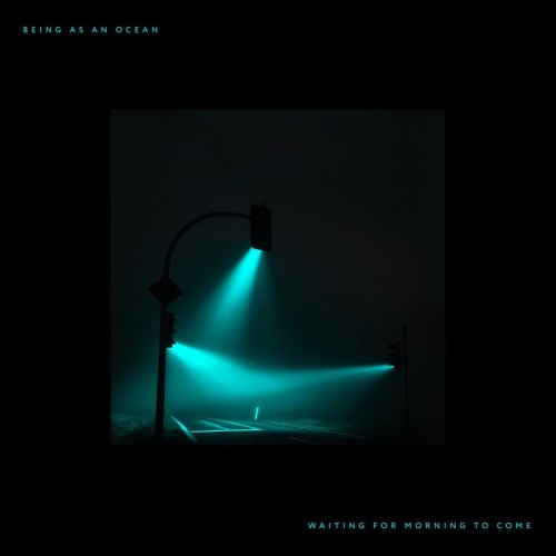 Being As An Ocean - Waiting for Morning to Come (Deluxe) (2018) Download