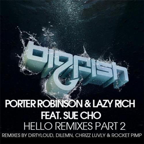 Lazy Rich & Porter Robinson – Hello Remixes Part 2 (2012)