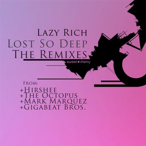 Lazy Rich – Lost So Deep: The Remixes (2010)