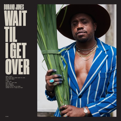 Durand Jones - Wait Til I Get Over (2023) Download