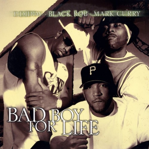 Black Rob & Mark Curry – Bad Boy For Life (2001)