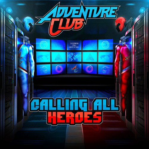 Adventure Club – Calling All Heroes (2013)