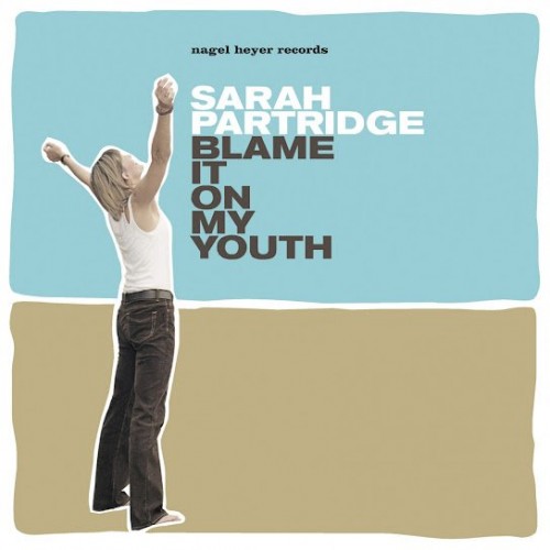 Sarah Partridge - Blame It On My Youth (2003) Download