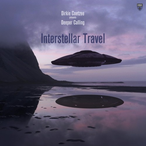 Dirkie Coetzee Pres. Deeper Calling – Interstellar Travel (2023)