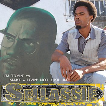 Sellassie - I'm Tryin' To Make A Livin' Not A Killin' (2008) Download