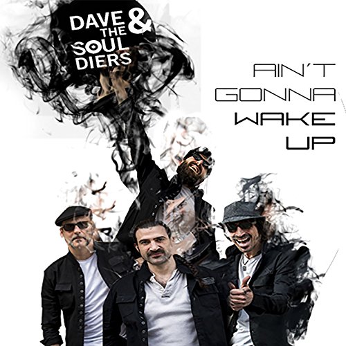 Dave And The Souldiers - I'm Gonna Wake Up (2016) Download