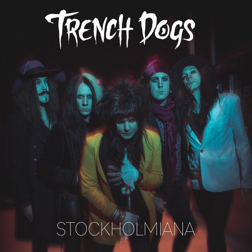 Trench Dogs - Stockholmiana (2023) Download