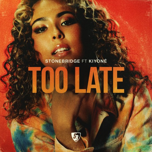 Stonebridge & Kiyone - Too Late (2023) Download