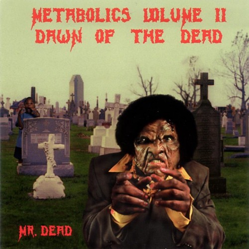 Mr. Dead - Metabolics Volume II Dawn Of The Dead (2000) Download