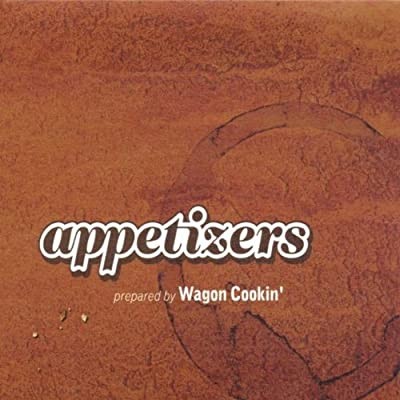 Wagon Cookin' - Appetizers (2002) Download