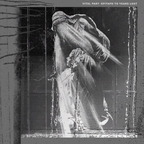 Vital Part - Epitaph To Years Lost (2023) Download