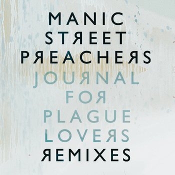 Manic Street Preachers – Journal For Plague Lovers Remixes (2009)