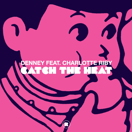 Denney ft Charlotte Riby - Catch The Heat (2023) Download