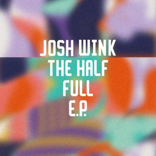 Josh Wink – The Half Full EP (2023)