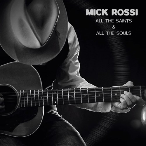 Mick Rossi – All The Saints & All The Souls (2023)