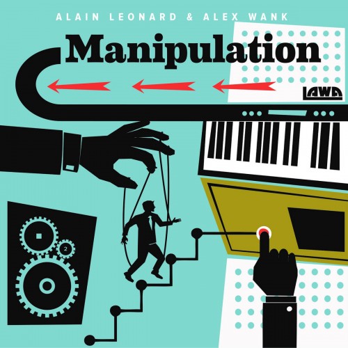 Alain Leonard & Alex Wank - Manipulation + Instrumentalisation (2023) Download