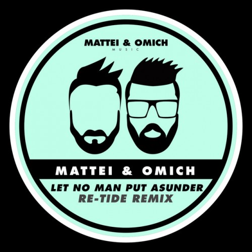 Mattei & Omich – Let No Man Put Asunder (Re-Tide Remix) (2023)