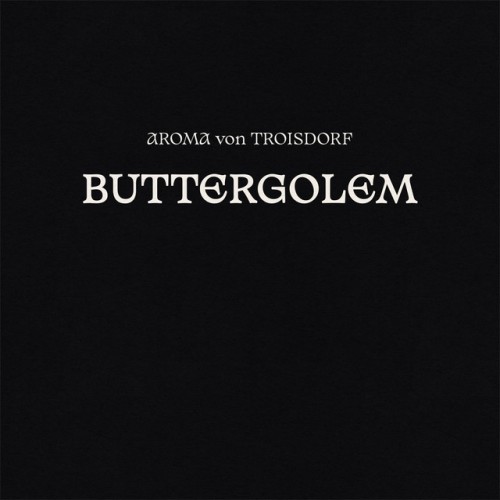 Aroma von Troisdorf - Buttergolem (2023) Download