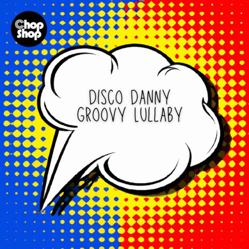 Disco Danny - Groovy Lullaby (2023) Download