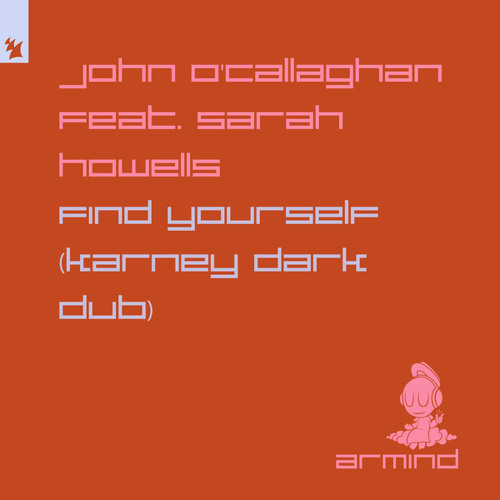 John O'callaghan Ft. Sarah Howells - Find Yourself (Karney Dark Dub) (2023) Download