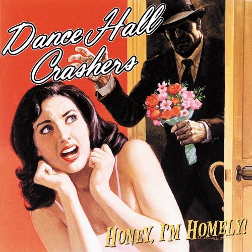 Dance Hall Crashers - Honey, I'm Homely! (2023) Download