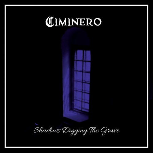 Ciminero - Shadows Digging The Grave (2023) Download