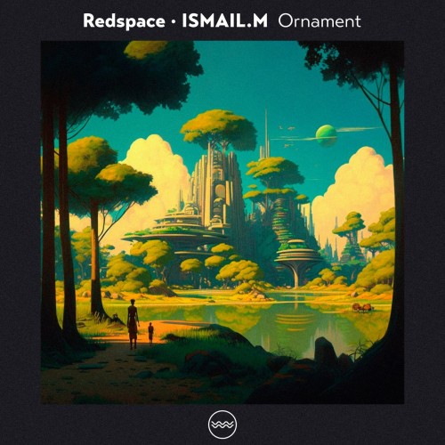 Redspace & Ismail.M – Ornament (2023)