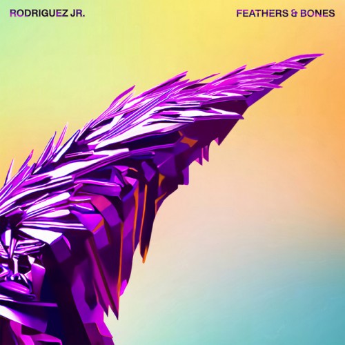Rodriguez Jr. – Feathers and Bones (2023)