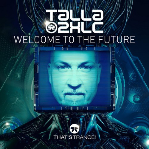 Talla 2XLC – Welcome To The Future (2023)