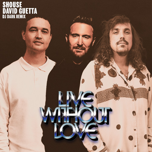 Shouse & David Guetta - Live Without Love (Extended Mix) (2023) Download