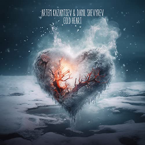 Artem Kazantsev & Danil Shevyrev - Cold Heart (2023) Download