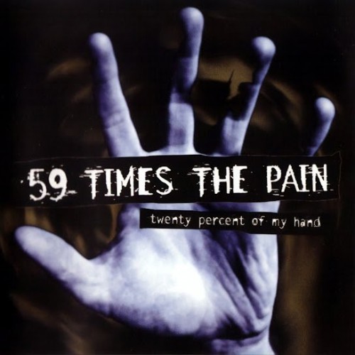59 Times the Pain - Twenty Percent of My Hand (1997) Download
