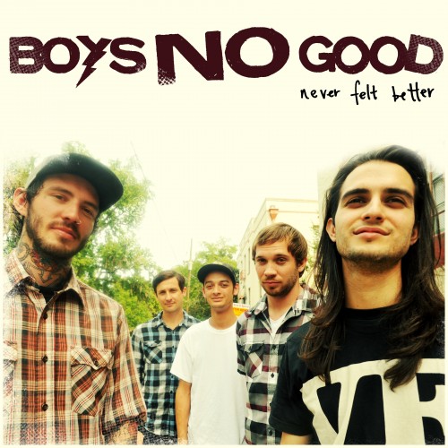 Boys No Good - Never Felt Better (2011) Download