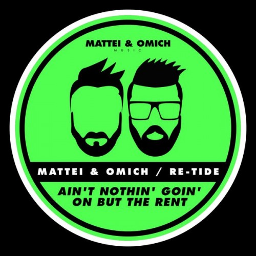 Mattei & Omich & Re-Tide - Ain't Nothin' Goin' On But The Rent (2023) Download